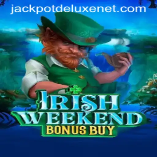Exploring the Thrills of IrishWeekendBonusBuy and the Exciting JACKPOTDELUXE Feature
